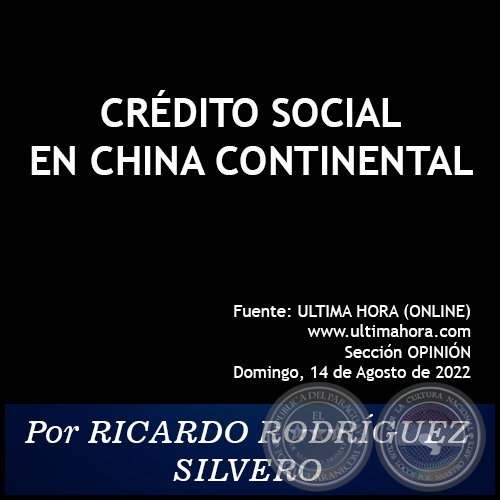 CRÉDITO SOCIAL EN CHINA CONTINENTAL - Por RICARDO RODRÍGUEZ SILVERO - Domingo, 14 de Agosto de 2022
